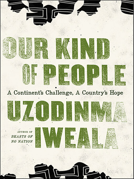 Title details for Our Kind of People by Uzodinma Iweala - Wait list